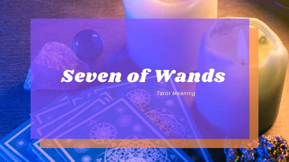 Seven of Wands Meaning