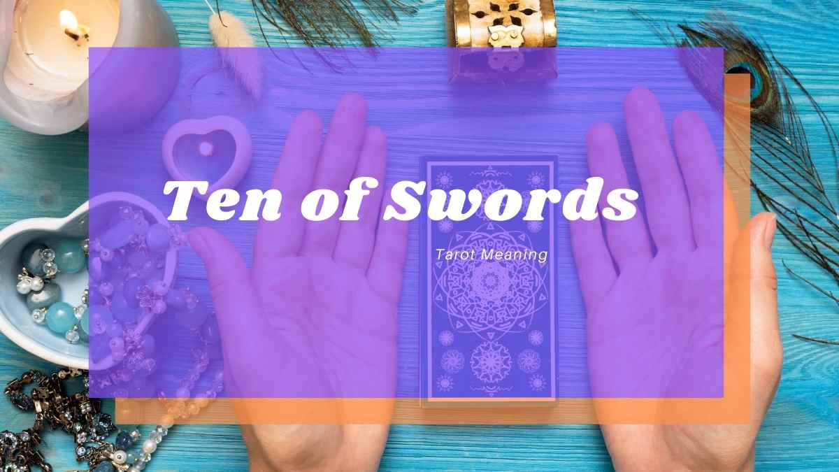 Ten of Swords Meaning