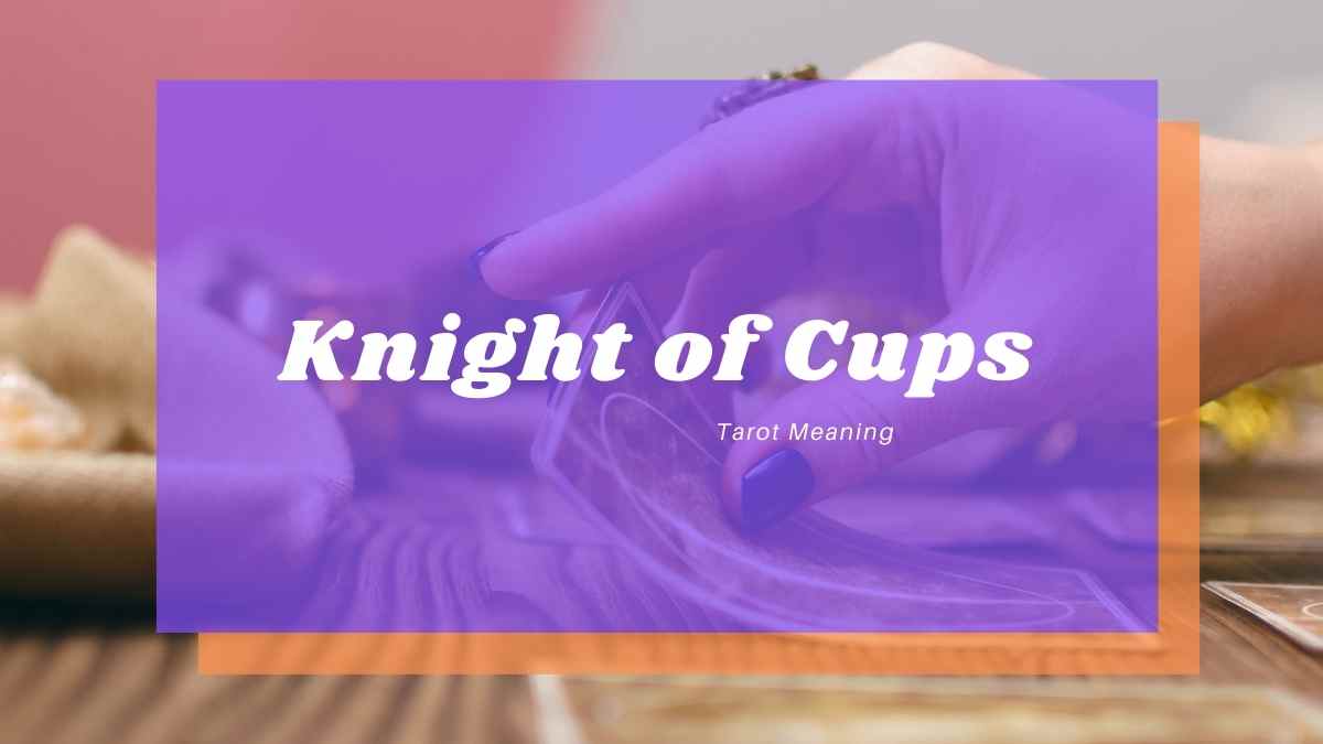 Knight of Cups Meaning
